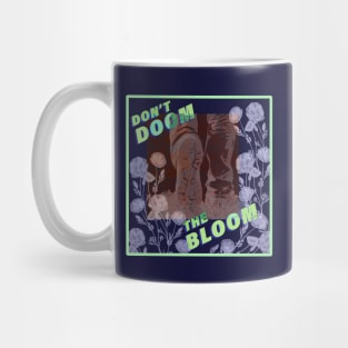 Dont Doom The Bloom Mug